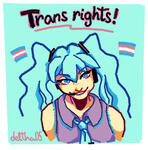 Miku said: Trans rights!